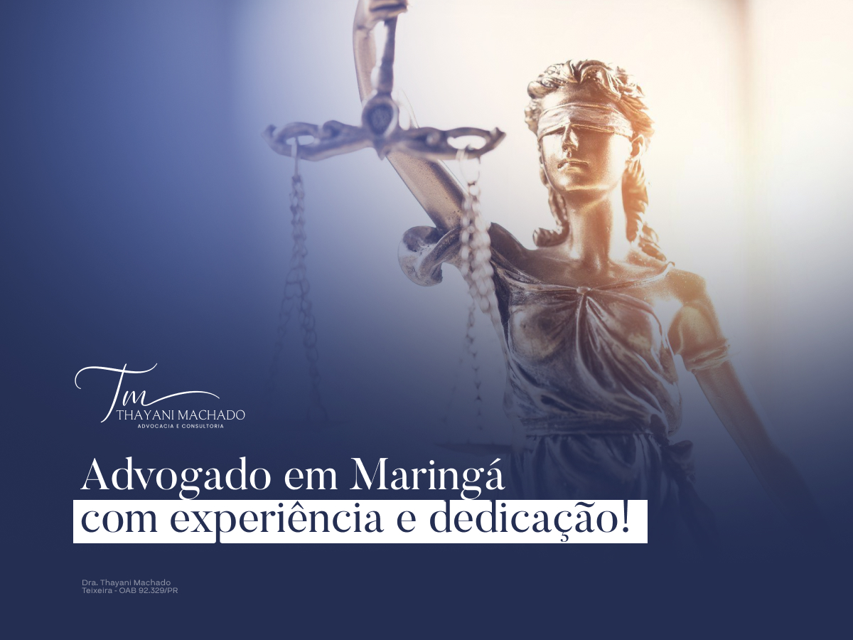 Advogado em Maringá com Experiência e Dedicação